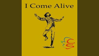 I Come Alive [upl. by Ewnihc]