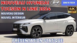 Nouveau Hyundai Tucson N Line 2024  Présentation statique partie 1 [upl. by Libby]