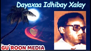 Mohamed Nuur Giriig  Heesta Dayaxaa Idhibay Xalay Kaban [upl. by Drape]