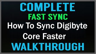 How to Sync Digibyte Core Faster  Syncing Block Chain Faster [upl. by Mik]