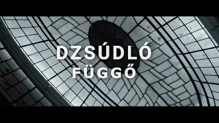 Dzsúdló  Függő Dalszöveg videó [upl. by Castle]