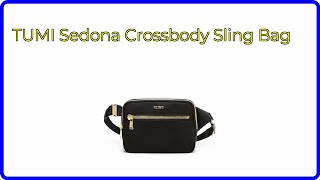 REVIEW 2024 TUMI Sedona Crossbody Sling Bag ESSENTIAL details [upl. by Roht801]