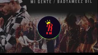 Mi Gente Badtameez Dil MASHUP [upl. by Allemap387]