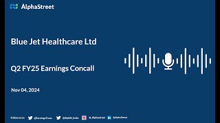 Blue Jet Healthcare Ltd Q2 FY202425 Earnings Conference Call [upl. by Vachel]