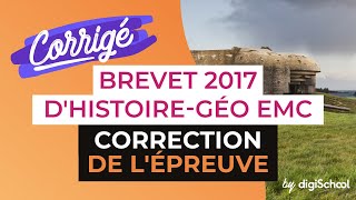 Brevet 2017  Correction de lépreuve dHistoire Géographie EMC [upl. by Lirbaj]