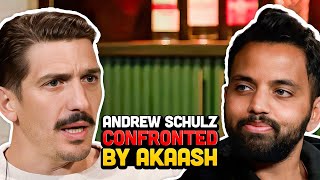 Andrew Schulz CONFRONTED By Akaash Singh [upl. by Nomla698]