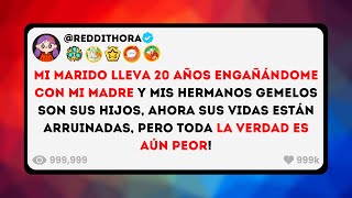 Mi Marido lleva 20 años ENGAÑÁNDOME con mi MADRE y mis Hermanos Gemelos son sus Hijos ahora sus [upl. by Inamik]