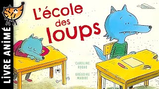 LÉcole Des Loups 🐺 Histoire pour enfant  Petit loup en classe  Conte pour les petit pour dormir [upl. by Recha]