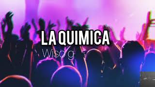 Wiso G  La Quimica [upl. by Weisman]