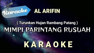 Karaoke MIMPI PARINTANG RUSUAH Turunkan hujan rambang patang AL ARIFIN  Karaoke [upl. by Stanwin]