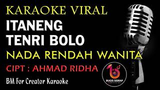 Itaneng Tenri Bolo Karaoke Nada Rendah Wanita [upl. by Cleres]