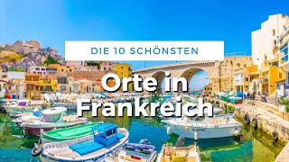 Die 10 schönsten Orte in Frankreich Reise Tipps [upl. by Muriel]