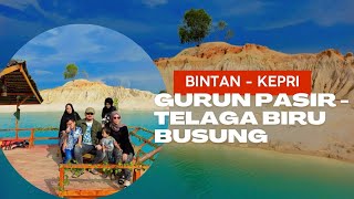 GURUN PASIR DAN TELAGA BIRU BUSUNG  BINTAN  KEPRI [upl. by Rbma57]