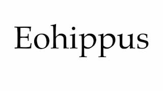 How to Pronounce Eohippus [upl. by Notlehs]