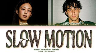 Matt Champion amp JENNIE Slow Motion Lyrics [upl. by Anikahs]