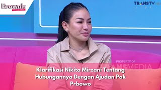 Klarifikasi Nikita Mirzani Tentang Hubungannya Dengan Ajudan Pak Prbowo  BROWNIS 270324 P1 [upl. by Rawdin]