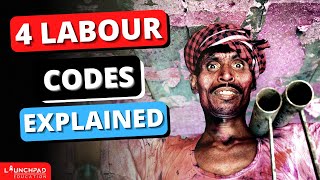 4 Labour Codes Explained  Labour Reforms  UPSC  Current Affairs  Launchpad IAS [upl. by Maleeny]