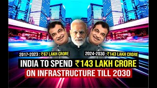 India to Invest ₹143 Lakh Crore on Infrastructure by 2024 to 2030  India Mega Projects [upl. by Madlen]