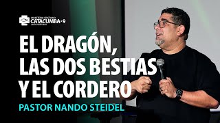 El dragón las dos bestias y el Cordero Apocalipsis 13 y 14  Pastor Nando Steidel [upl. by Samtsirhc]