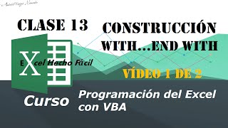 Construcción WithEnd With – Clase 13 – Vídeo 1 de 2 – Programación del Excel con VBA [upl. by Aicemed]