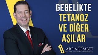 Gebelikte Tetanoz Aşısı Yaptırılır Mı  Prof Dr Arda Lembet [upl. by Araccat959]