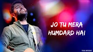 Jo Tu Mera Humdard Hai Suhana Har Dard HaiLyrics Song  Arijit Singh [upl. by Ailemap11]