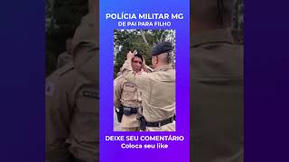 POLÍCIA MILITAR MG  EXEMPLO DE PAI PARA FILHO  EMOCIONANTE [upl. by Atelra]