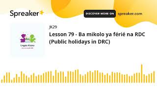 Lesson 79  Ba mikolo ya férié na RDC Public holidays in DRC [upl. by Toby]