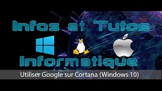 Utiliser Google sur Cortana Windows 10 [upl. by Ruenhs]