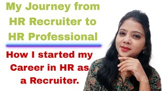 My Journey from Recruiter to HR ProfessionalHow i started my career in HR My Achievement in HR [upl. by Terag700]