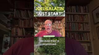 Joel Salatin JUST START [upl. by Pantia]