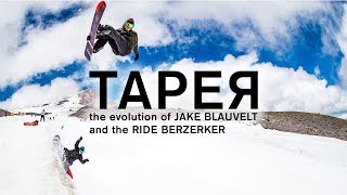 TAPER  Jake Blauvelt x 19 RIDE Berzerker [upl. by Adnaloj895]