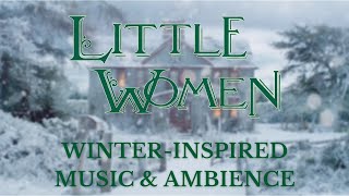 Little Women  Orchard House  Relaxing Music amp Winter Ambience  1hr [upl. by Schlenger]