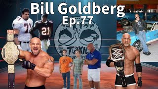 Bill Goldberg EP 77 [upl. by Assej]