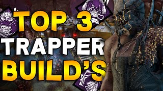 Top 3 Best Trapper Builds Updated 742  Dead by Daylight DBD [upl. by Sulihpoeht]