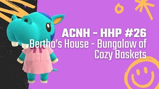 ACNH HHP 26  Berthas House A Bungalow of Cozy Baskets [upl. by Acilegna155]