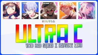 ULTRA C  Vivid BAD SQUAD X Hatsune Miku Lyrics  Line Distribution [upl. by Tor]