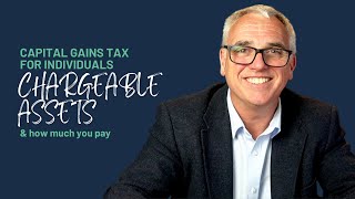 Capital Gains Tax for individuals – chargeable assets amp how much you pay [upl. by Ateekahs]