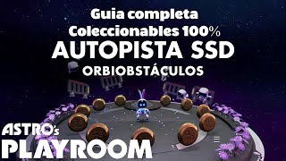 Orbiobstaculos en la Autopista SSD en ASTROs PLAYROOM  Coleccionables 100 Guia completa [upl. by Liagabba]