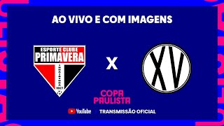 JOGO COMPLETO PRIMAVERA X XV DE PIRACICABA  5ª RODADA  COPA PAULISTA 2023 [upl. by Osnofedli999]