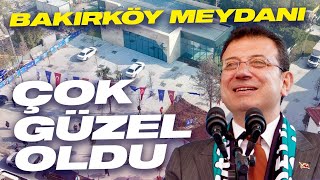 BAKIRKÖY MEYDANI ÇOK GÜZEL OLDU [upl. by Boys]