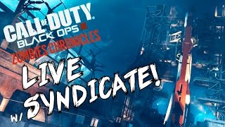 Black Ops 3 quotAscension amp Nacht Der Untotenquot  ZOMBIE CHRONICLES LIVESTREAM w Syndicate [upl. by Wall]