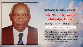 CELEBRATING THE LIFE OF THE LATE MR PETER KIRUMBA MUTHUKU OGW 1935  2024 [upl. by Einniw]