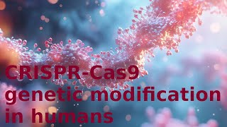 Genetic Modification of HUMANS using CRISPRCas9 [upl. by Winterbottom]