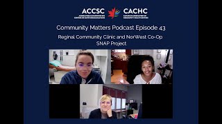 Regina Community Clinic and NorWest CoOp SNAP Projects  Community Matters Ep 43 [upl. by Hrutkay]