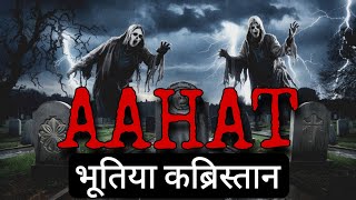 Haunted Kabristan  Hindi Horror Stories  Aahat horrorstory horrorstories aahat podcast [upl. by Irod]