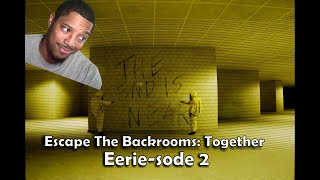 We Got JUMPED On the Backroom Floors  ETBT Eeriesode 2 [upl. by Ocicnarf304]