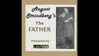 The Father Full audio Book  By August Strindberg [upl. by Alilad]