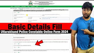 Basic Information Fill In Uttarakhand Police Constable Online Form 2024  Yes amp No Options Select [upl. by Repinuj887]