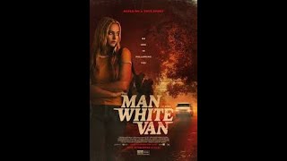 The Man In The White Van 2024 Trailer A Chilling Pursuit of Fear and Mystery [upl. by Aman]